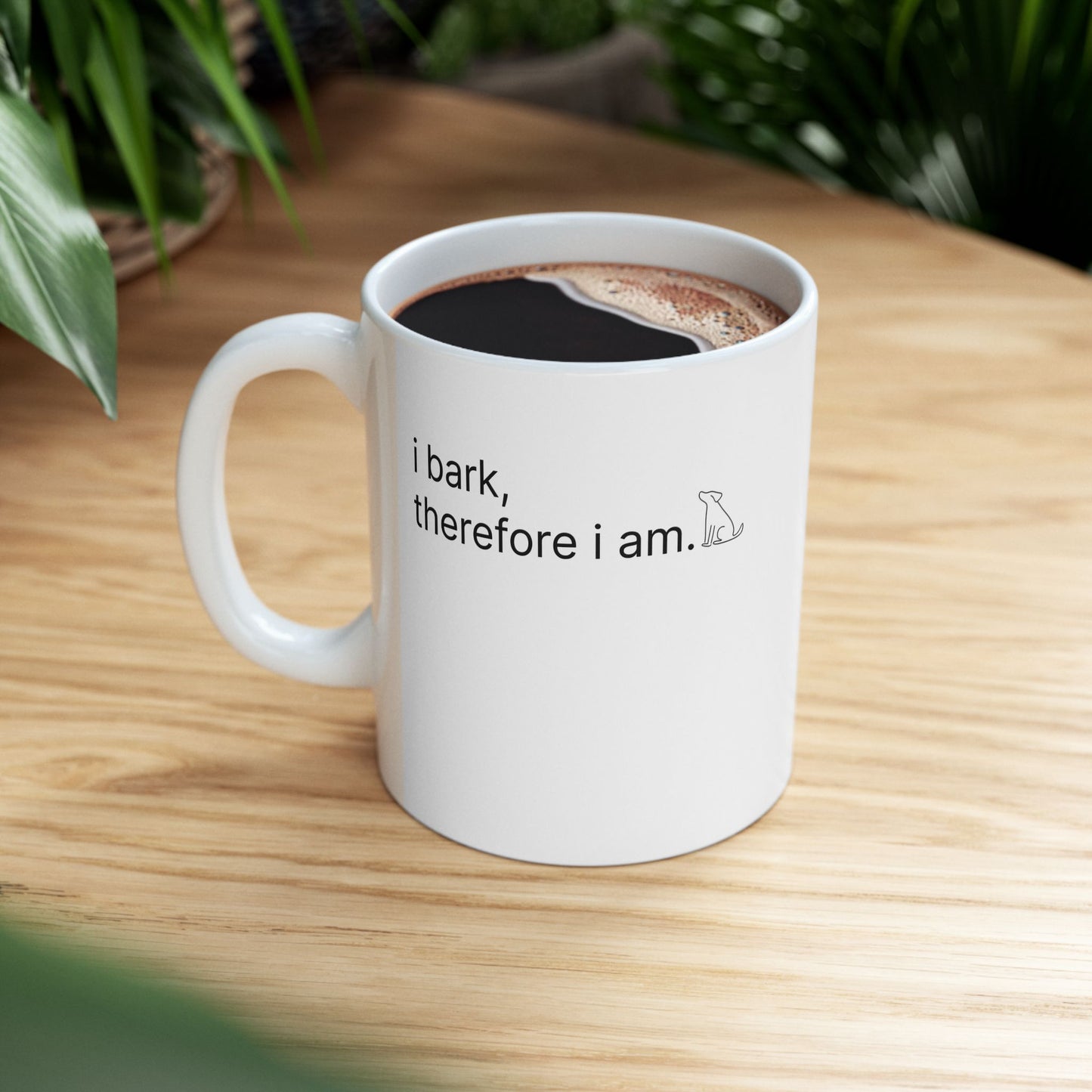 I Bark, Therefore I Am — Ceramic Mug (11oz & 15oz)