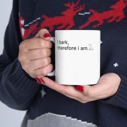 I Bark, Therefore I Am — Ceramic Mug (11oz & 15oz)