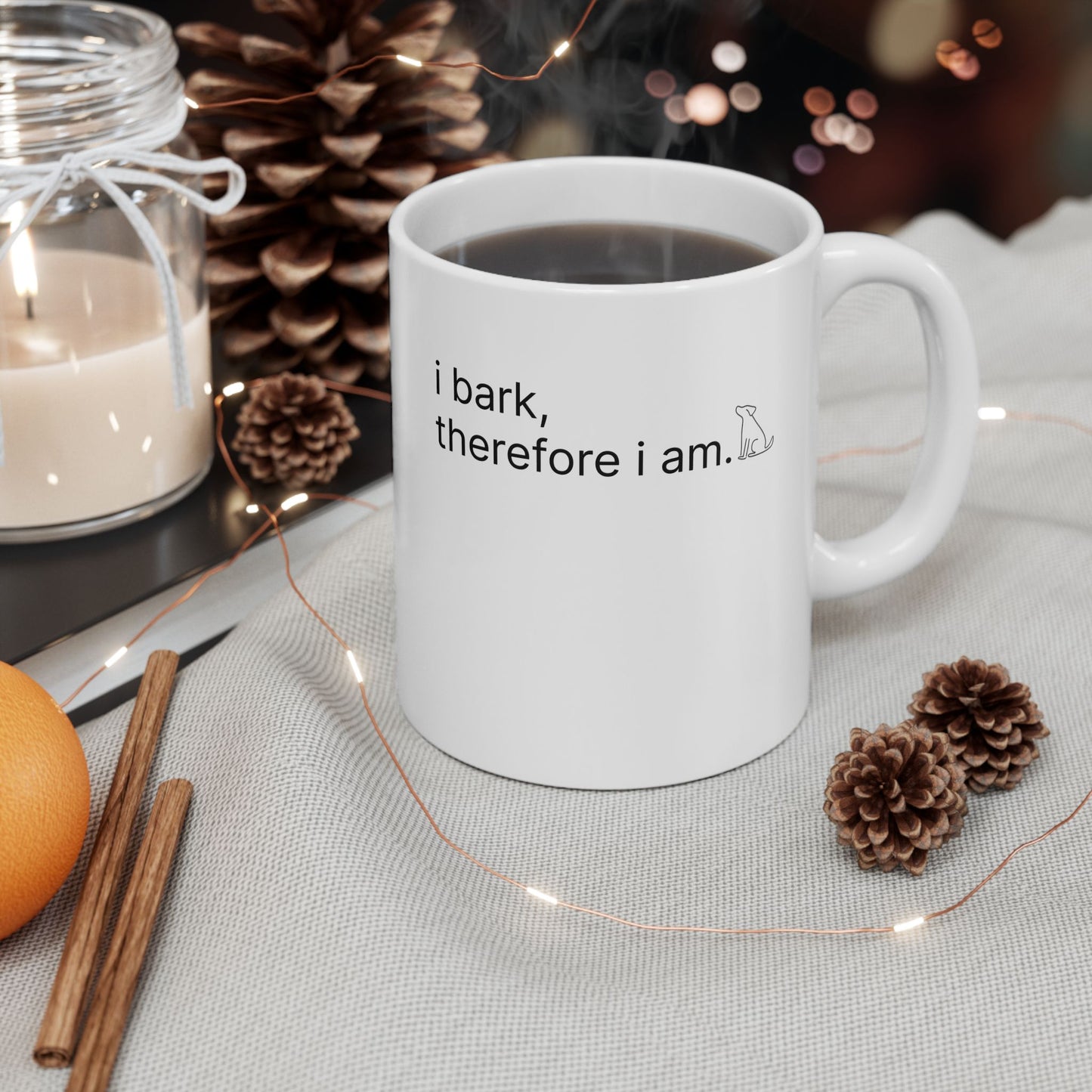 I Bark, Therefore I Am — Ceramic Mug (11oz & 15oz)